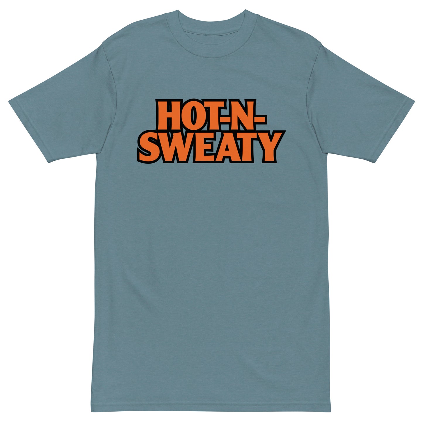 Hot N Sweaty Premium Tee