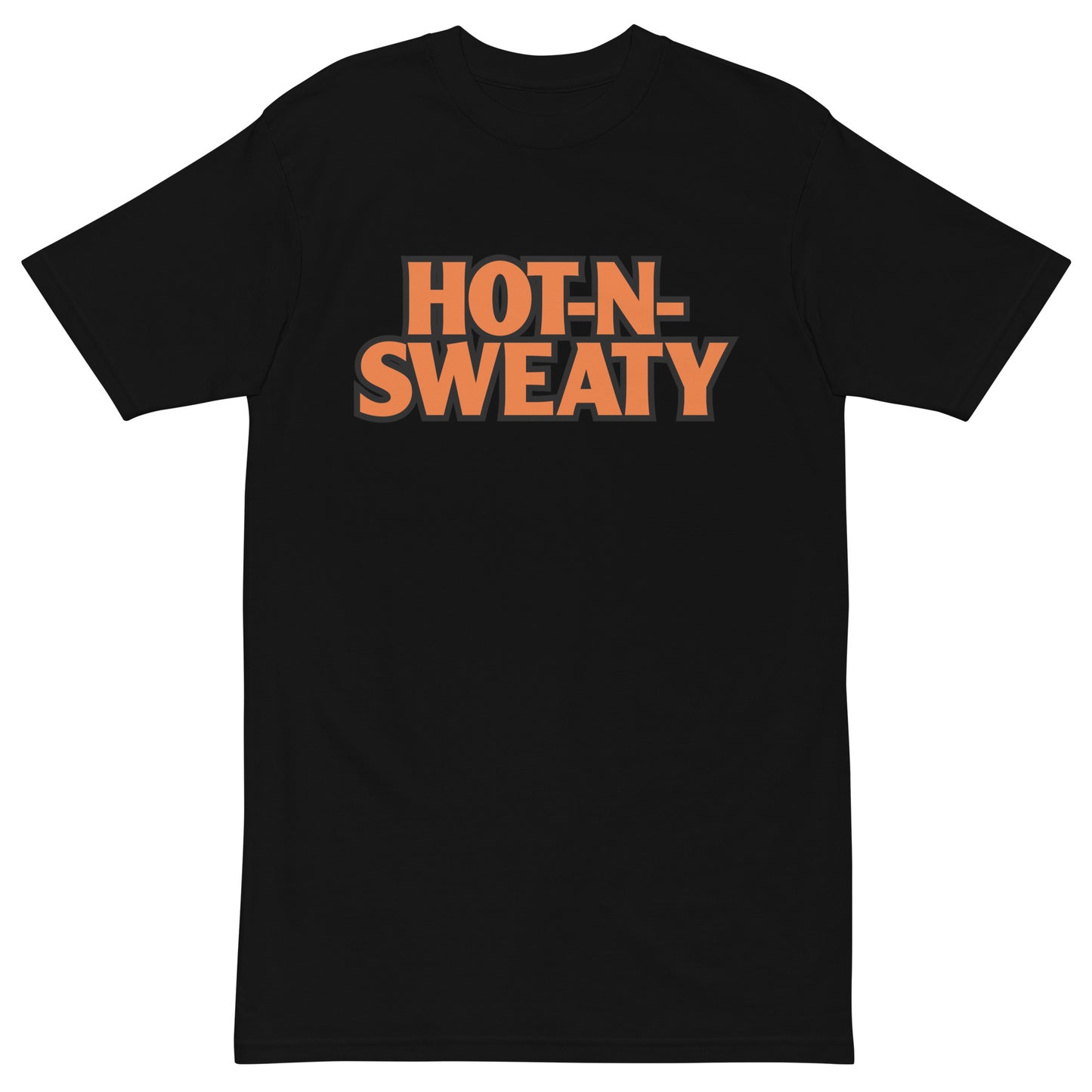 Hot N Sweaty Premium Tee