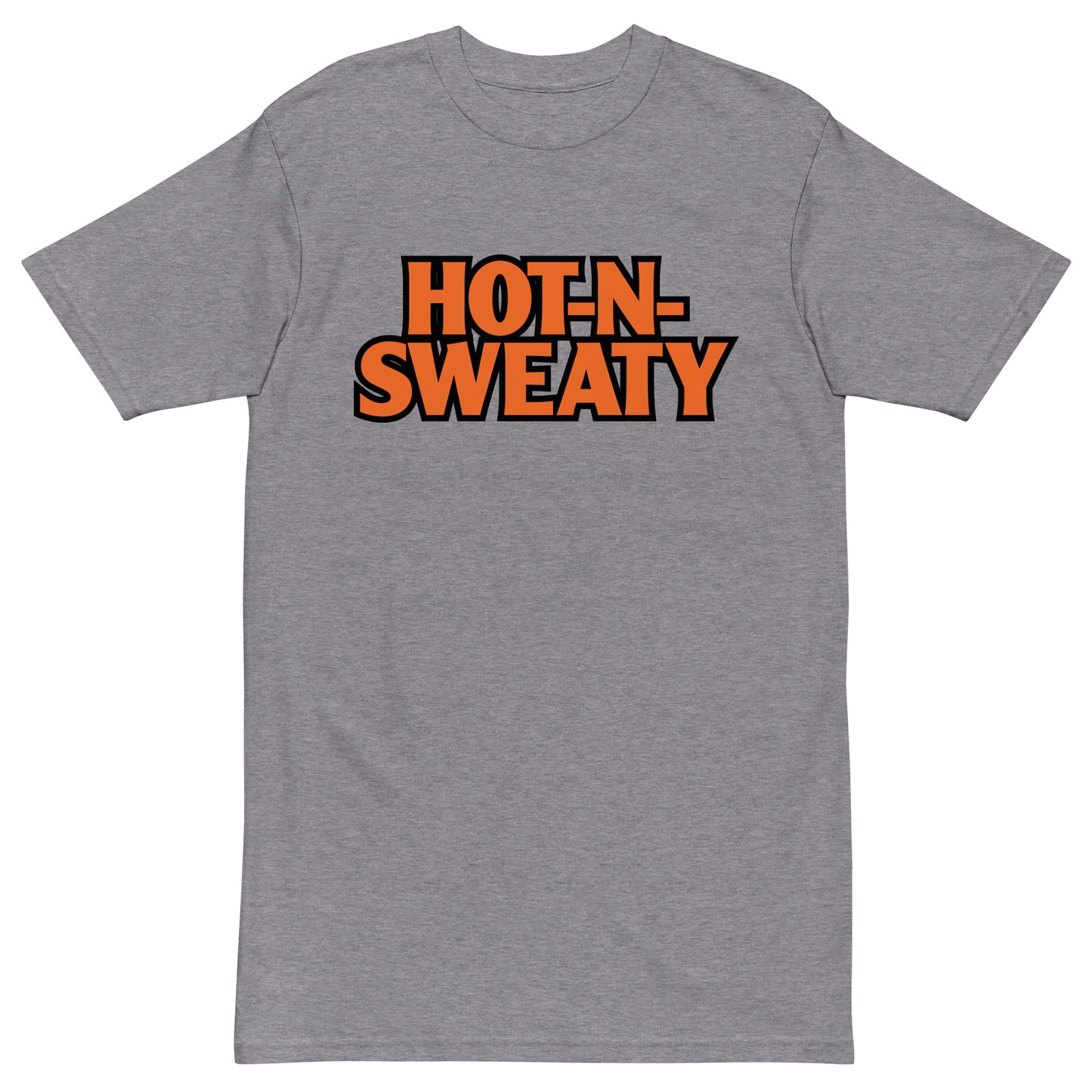 Hot N Sweaty Premium Tee