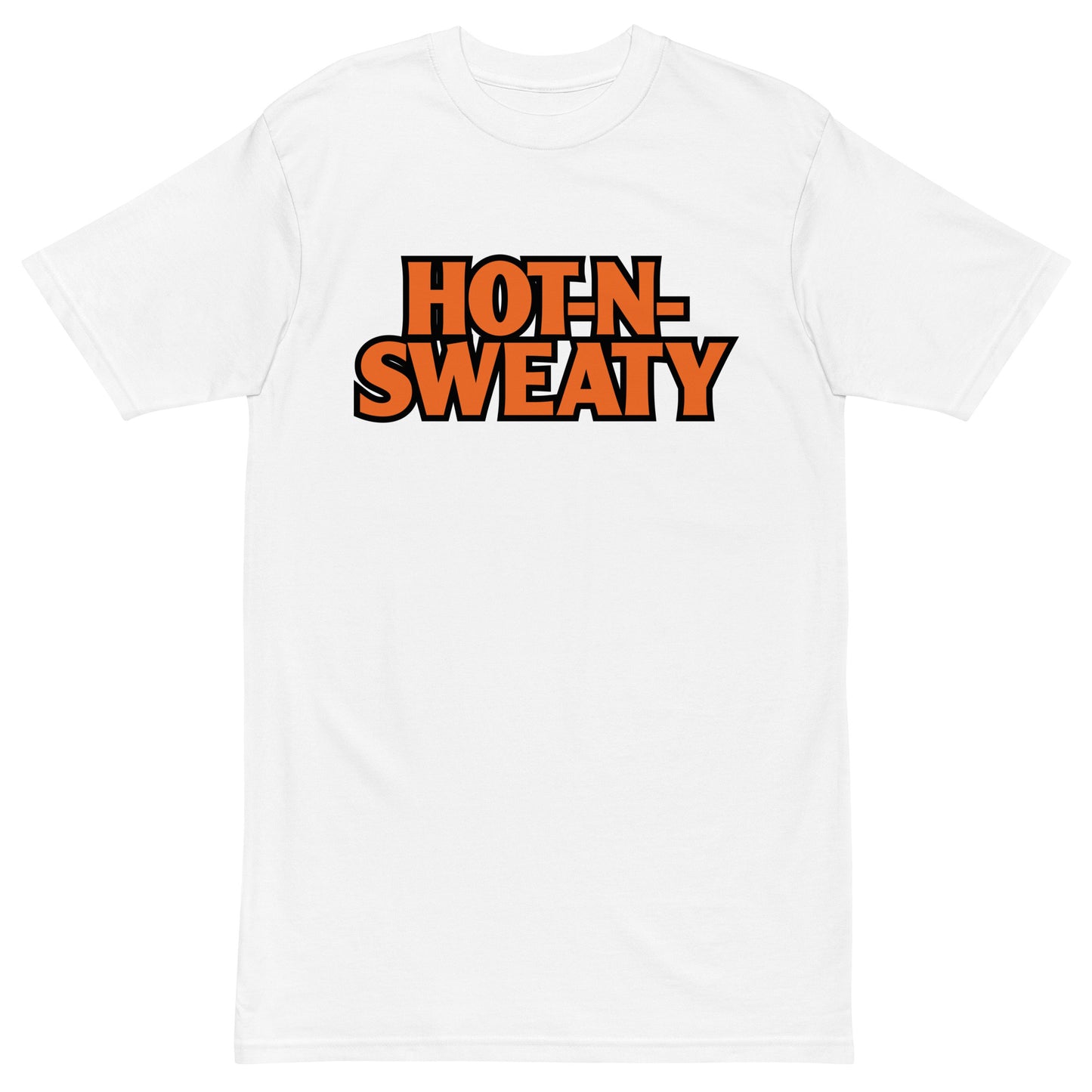 Hot N Sweaty Premium Tee